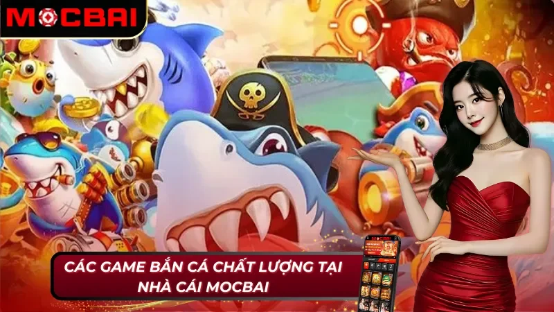 Bắn Cá Mocbai: Hành Trình Giải Trí Và Săn Thưởng Kích Thích 3 Bắn cá Mocbai với danh mục game ấn tượng