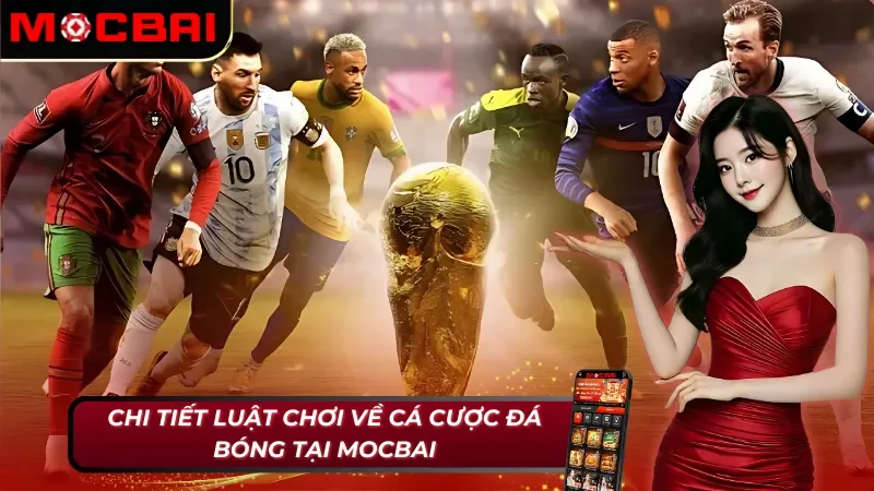 Bóng đá Mocbai: Trải Nghiệm Cá Cược Hấp Dẫn Nhất! 3 Quy định về luật chơi đá bóng tại Mocbai