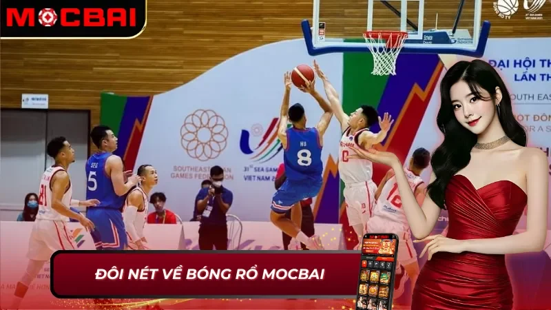 Bóng Rổ Mocbai - Sân Chơi Của Những Người Đam Mê Thể Thao 2 Vài nét cơ bản về bóng rổ Mocbai