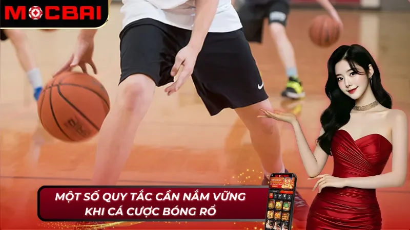 Bóng Rổ Mocbai - Sân Chơi Của Những Người Đam Mê Thể Thao 3 Các nguyên tắc cá cược bóng rổ Mocbai cơ bản