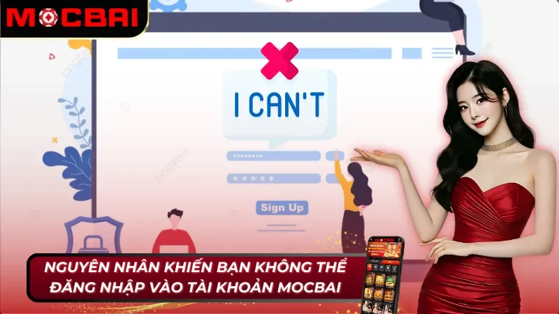 Cách Lấy Lại Tài Khoản Mocbai - Đảm Bảo Thành Công 100% 2 Nguyên nhân tìm cách lấy lại tài khoản Mocbai