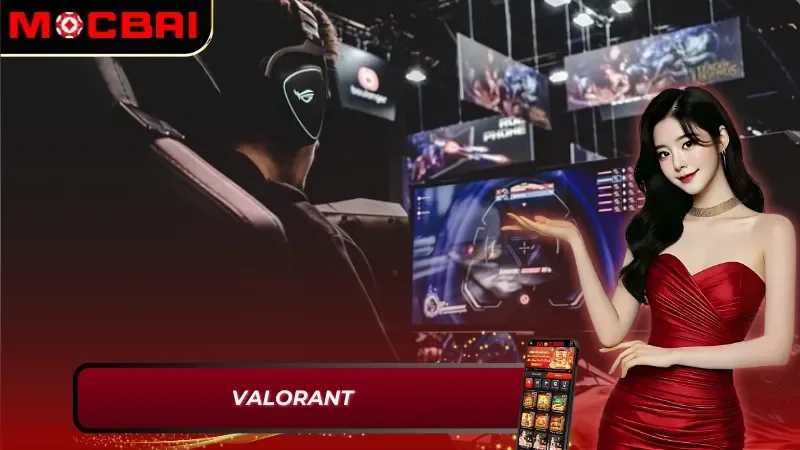E-Sport Mocbai: Thế Giới Cá Cược Thể Thao Điện Tử Sôi Động 5 Cá cược Valorant bùng nổ tại E-Sport Mocbai
