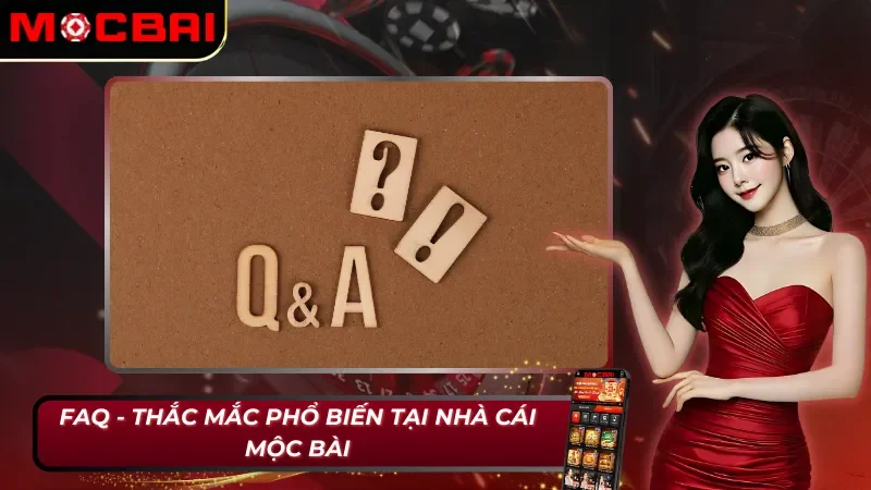 Trang Chủ 41 FAQ Góc giải đáp các thắc mắc về Mocbai