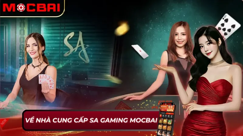 SA Gaming Mocbai - Nhà Cung Cấp Casino Online Hàng Đầu 2 Tổng quan về SA Gaming Mocbai