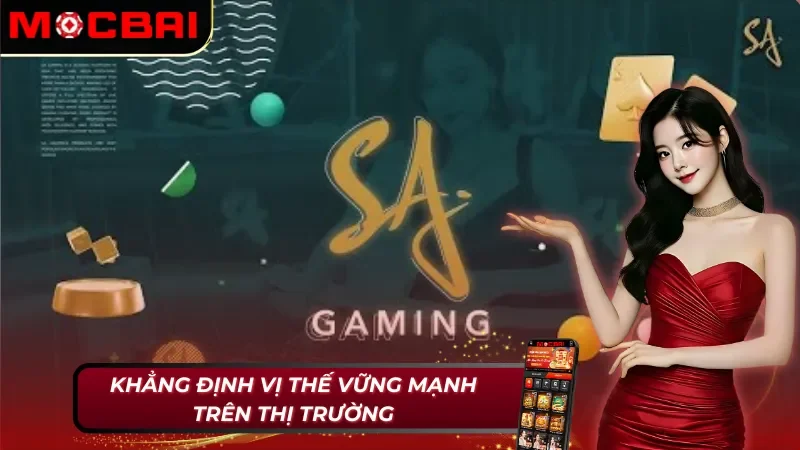 SA Gaming Mocbai - Nhà Cung Cấp Casino Online Hàng Đầu 3 Vì thế vững mạnh của SA Gaming Mocbai