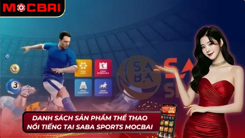 SABA Sports Mocbai - Thăng Hoa Cùng Trận Đấu Chất Lượng 4 List sản phẩm phổ biến tại SABA Sports Mocbai