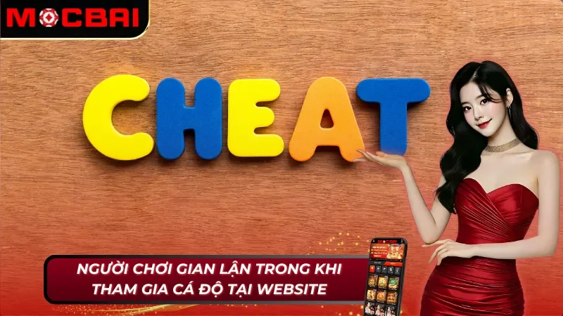 Tuyên Bố Miễn Trừ Trách Nhiệm Mocbai Mà Thành Viên Cần Nắm 4 Tuyên bố miễn trừ trách nhiệm Mocbai về việc gian lận