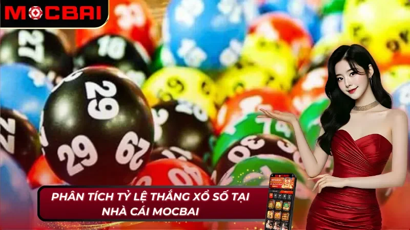 Xổ Số Mocbai – Cuốn Hút Khó Cưỡng Với Cơ Cấu Thưởng Khổng Lồ 4 Cơ hội thắng lớn cùng xổ số Mocbai