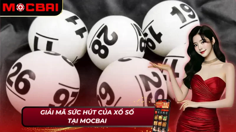 Xổ Số Mocbai – Cuốn Hút Khó Cưỡng Với Cơ Cấu Thưởng Khổng Lồ 5 Điểm lôi cuốn của xổ số Mocbai